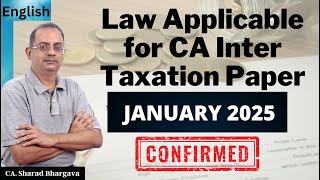 English Which law is applicable for CA Inter Tax January 2025 paper  CA Sharad Bhargava [upl. by Notrem]