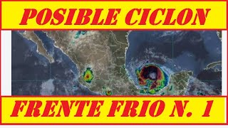 Posible ciclon en el golfo de Mexico ACTUALIZACION DEL FRENTE FRIO UNO [upl. by Gridley]