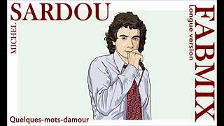 Michel Sardou  Quelques mots damour  Longue version Fabmix [upl. by Nahshunn]