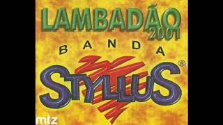 LAMBADÃO 2001  BANDA STYLLUS [upl. by Venetis]