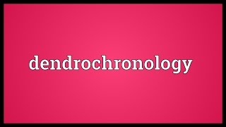 Dendrochronology Meaning [upl. by Ilah]