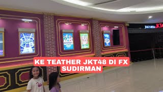 KE TEATHER JKT48 DI FX SUDIRMAN jkt48 fxsudirman vlog [upl. by Forsta]