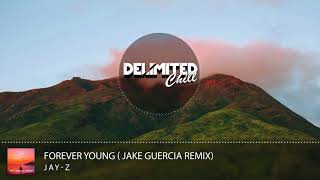 JayZ  Forever Young Jake Guercia Remix [upl. by Ikcim]