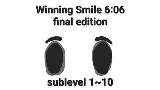 winning smile 606 final editionsublevel 110 [upl. by Nyleikcaj]