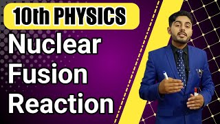 Nuclear fusion Reaction class 10  10th class physics ch 18 nuclear fusion reaction  sabaq in urdu [upl. by Allesiram]