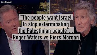 quotThe people want Israel to stop exterminating the Palestinian peoplequot Roger Waters vs Piers Morgan [upl. by Kramnhoj]