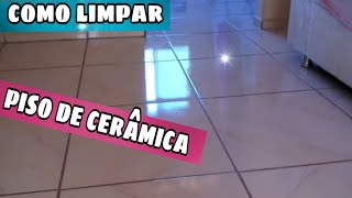 👉COMO LIMPAR  DAR BRILHO EM PISO DE CERAMICA  DICA FÁCIL POR CASA LIMPA [upl. by Noak796]