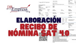 Como elaborar un recibo de nómina SAT versión 40 Paso a Paso [upl. by Aseek]