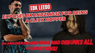 EBK LEEBO EXPOSES BKANDZMB3Z FOR CLICK HOPPIN BKANDZMB3Z RESPONDS amp DE BUNKS THE ALLEGATIONS [upl. by Ranitta]