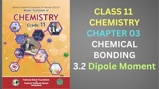 32 Dipole Moment Chemical Bonding Chapter 3 Chemistry Class 11 FBISE New Syllabus 2024 NBF [upl. by Sahcnip175]