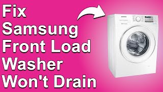 How To Fix Samsung Front Load Washer Wont Drain Why Is Your Samsung Washing Machine Not Draining [upl. by Damick918]