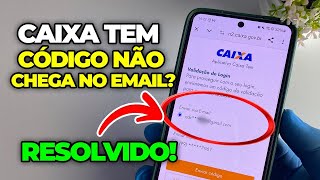 Código do Caixa Tem Não Chega no Email ✔️ Não Recebeu o Email de Validação [upl. by Aissirac]