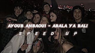 Ayoub Anbaoui  Abala Ya Bali Speedup [upl. by Vasyuta]