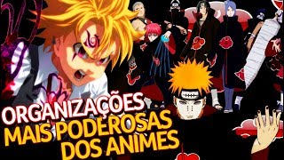 5 ORGANIZAÇÕES MAIS PODEROSAS DOS ANIMES  Fred  Anime Whatever [upl. by Amsed972]