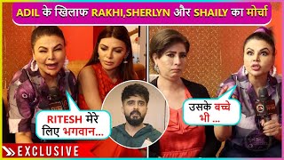 Rakhi Sawant Along With Sherlyn amp Shaily ANGRY Reaction On Adil For Spreading Fake Allegations [upl. by Ennovihc849]