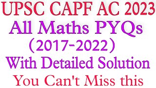 UPSC CAPF AC Maths Previous Year Questions 20172022  With Detailed Solution [upl. by Nyluqcaj]