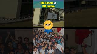 IIM Ranchi vs IIM Indore  Which Top BSchool is better for MBA shorts [upl. by Jocko]