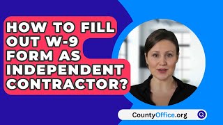 How To Fill Out W9 Form As Independent Contractor  CountyOfficeorg [upl. by Eigger]