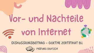 VOR und NACHTEILE von INTERNET  B1 Schreiben Teil 2  Goethe Zertifikat VORTEILE Meinung äußern [upl. by Denie530]