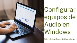 Configurar dispositivos de audio HIFI en Windows con Qobuz y Tidal  MEJORAR LA CALIDAD DE AUDIO [upl. by Raphaela]