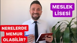 MESLEK LİSESİ MEZUNLARI NERELERDE MEMUR OLUR [upl. by Bartolemo]