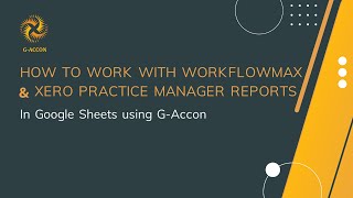 Product Demo  GAccon for WorkflowMaxXero Practice Manager [upl. by Luapsemaj946]