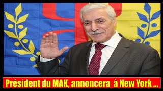 Ferhat Mehenni président du MAK annoncera à New York solennellement l’indépendance de la Kabylie [upl. by Chavaree115]