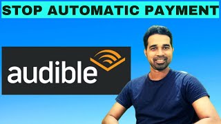 How to cancel audible membership  Stop Automatic payment in Amazon audible [upl. by Atiniv]