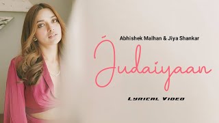 Judaiyaan LYRICS  Abhishek Malhan  Jiya Shankar  Tanveer Evan  Rajat Nagpal  Anshul Garj [upl. by Saideman]