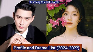 Li Lan Di and Xu Zheng Xi  Profile and Drama List 202420 [upl. by Deehahs]