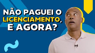 O que acontece se eu atrasei o licenciamento  ChamaoGringo [upl. by Gnov]