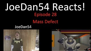 JoeDan54 Reacts  Mass Defect  S1E28 [upl. by Cramer288]