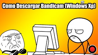 Como Descargar Bandicam XP By XavierMega24 [upl. by Renee]