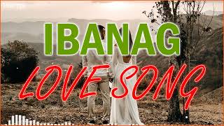 BEST OF NONSTOP Ibanag SONGS 2022  BEST Ibanag SONGS  MOST REQUESTED SONGS 2022 [upl. by Guilbert292]