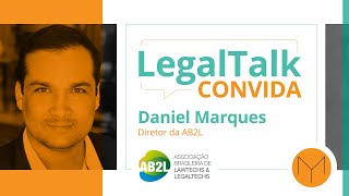 LegalTalk 13 Daniel Marques  Tudo sobre Lawtech e Legaltech [upl. by Hawkins39]