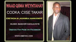 CIISE TAKAR HEES 2014 WAAD QIIMA WEYNTAHAY QIIMO [upl. by Olaf]