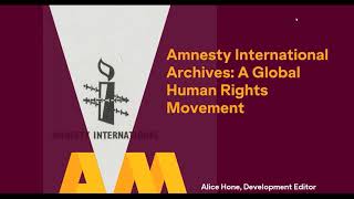 Amnesty International Archives A Global Movement for Human Rights [upl. by Animsay]