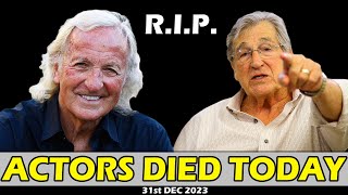 Most Most Favorite Actors Died Today 31st Dec 2023  NEW YEAR DEATHS [upl. by Eet]