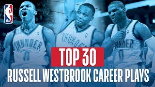 Russell Westbrooks Top 30 Plays of His NBA Career [upl. by Menken]