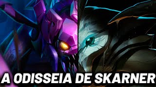 A ODISSEIA DE SKARNER  League of Legends [upl. by Alick905]