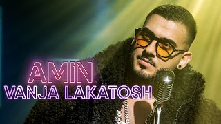 VANJA LAKATOSH  Amin OFFICIAL VIDEO 2023 [upl. by Erland]