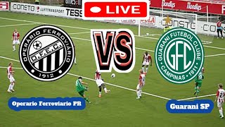 Operario Ferroviario PR Vs Guarani SP Football Score Live streaming [upl. by Hardie]