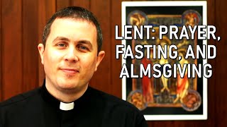 Lent Prayer Fasting amp Almsgiving [upl. by Katti]