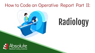 Coding an Operative Report Part II Radiology [upl. by Mixam]