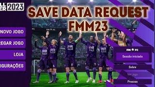 FMM23 SAVE DATA REQUEST  Football Manager 23 Mobile Real Names Save Data  Android [upl. by Bergman264]