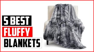 Top 5 Best Fluffy Blankets In 2024 [upl. by Tuchman573]