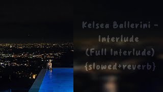 Kelsea Ballerini  Interlude Full Interlude slowedreverb [upl. by Laine]