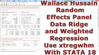 Wallace Hussain Random Effects Panel Data Ridge and Weighted Regression Use xtregwhm With STATA 18 [upl. by Dnilazor761]