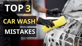 TOP 3 CAR WASH MISTAKES [upl. by Ahsekim]