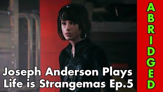 Joseph Anderson Plays Life Is Strange Abridged  Episode 5 [upl. by Abdu856]